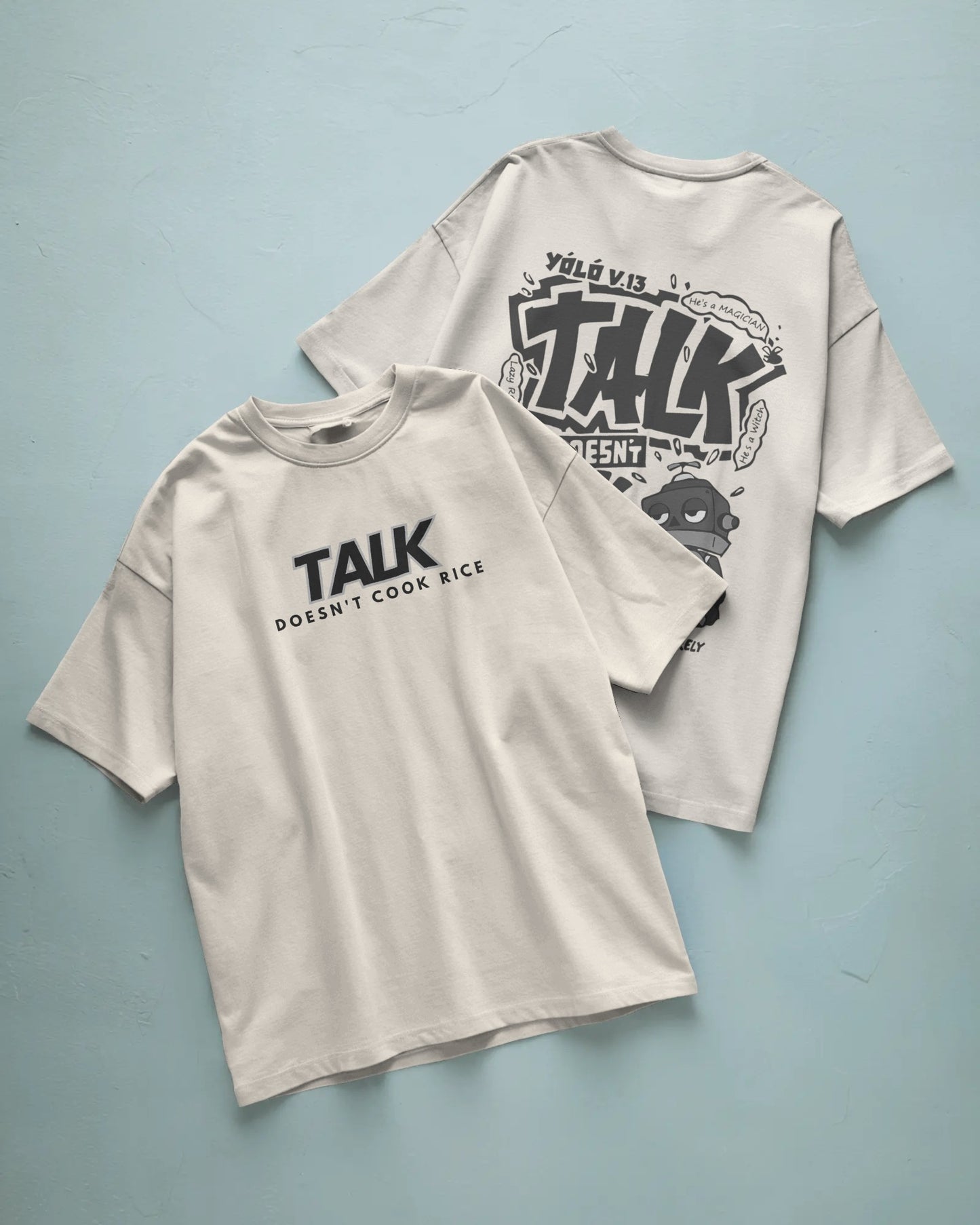 Talk Doesn’t Cook Rice" Oversized Streetwear Tee – Front & Back Print Edition