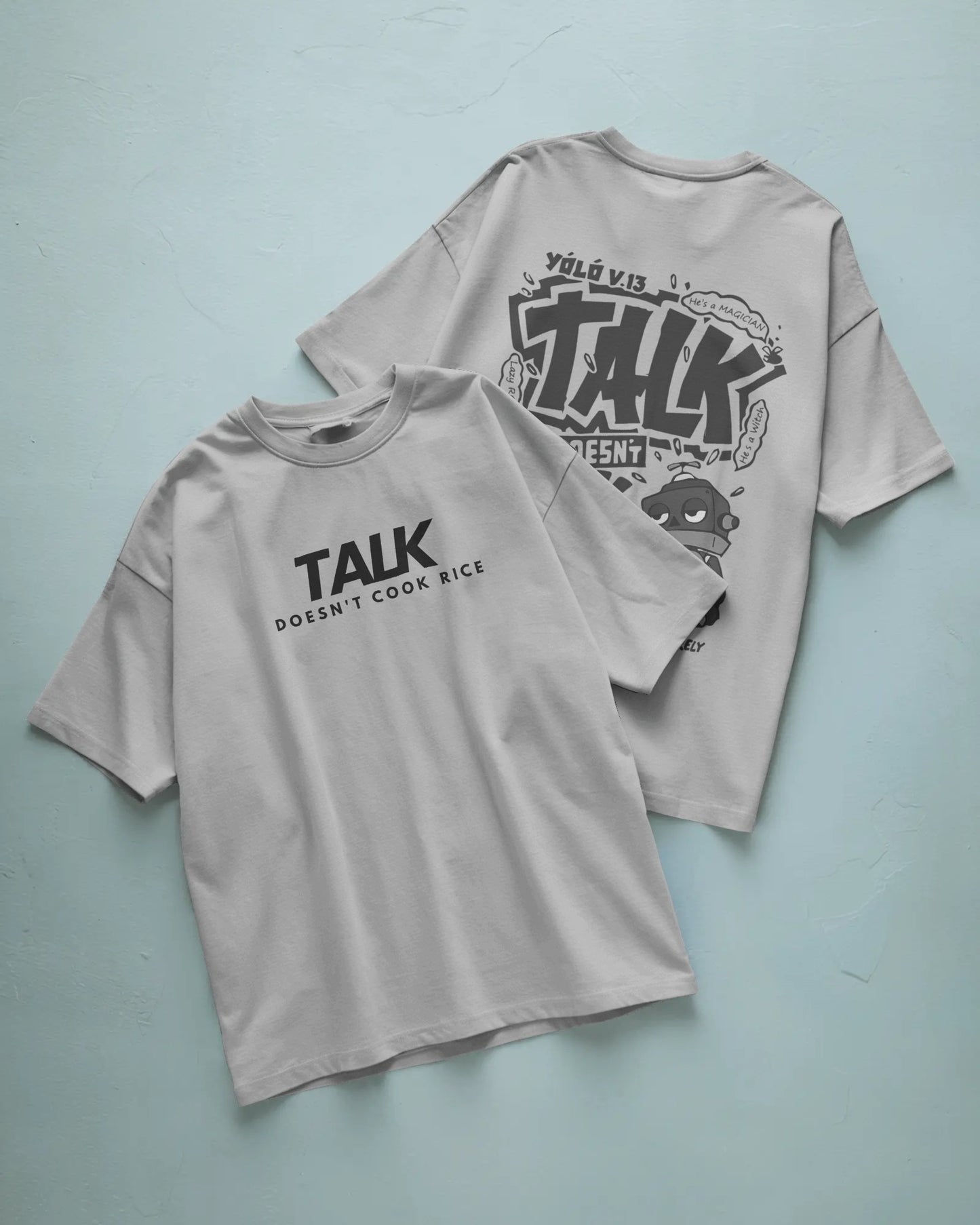 Talk Doesn’t Cook Rice" Oversized Streetwear Tee – Front & Back Print Edition
