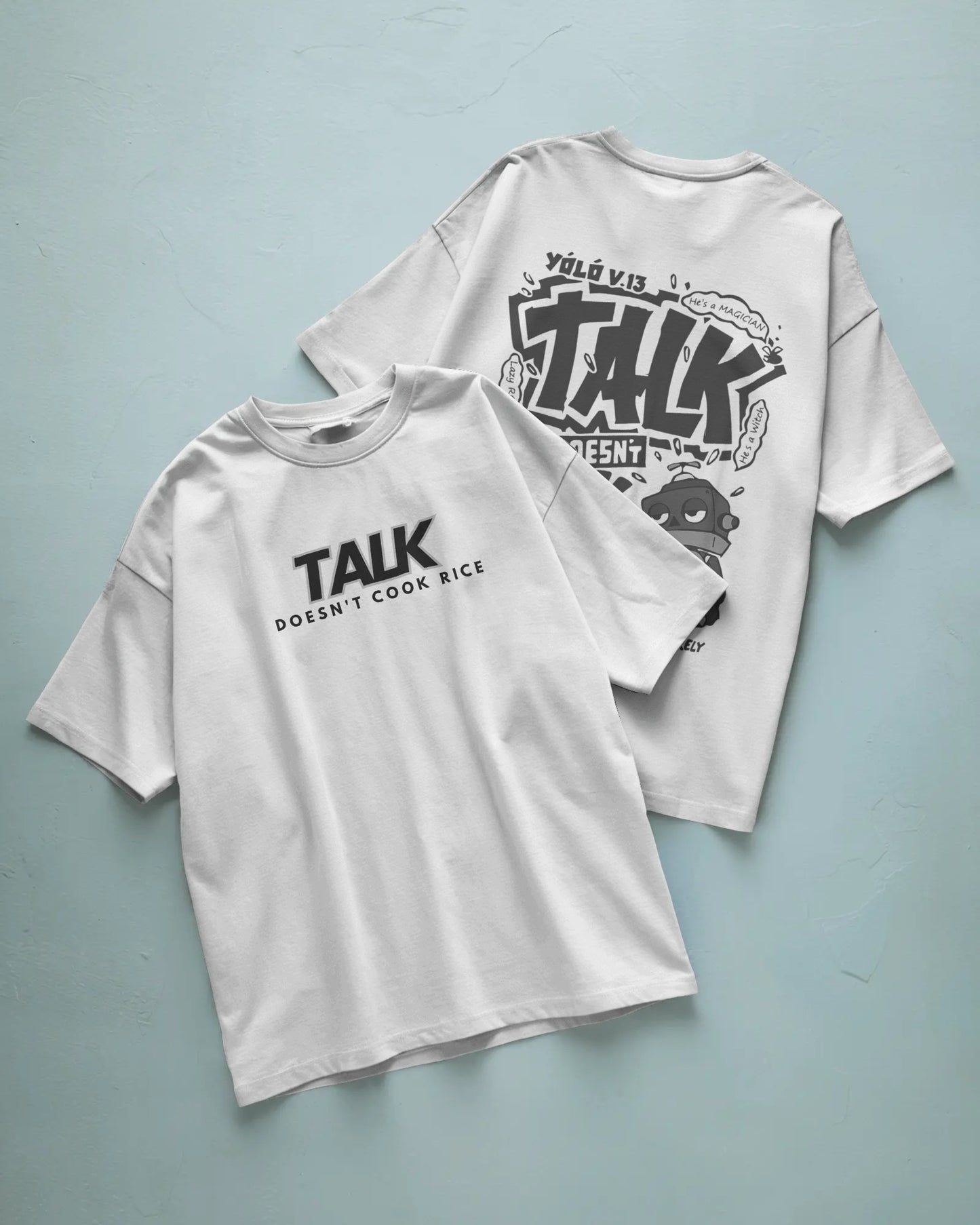 Talk Doesn’t Cook Rice" Oversized Streetwear Tee – Front & Back Print Edition