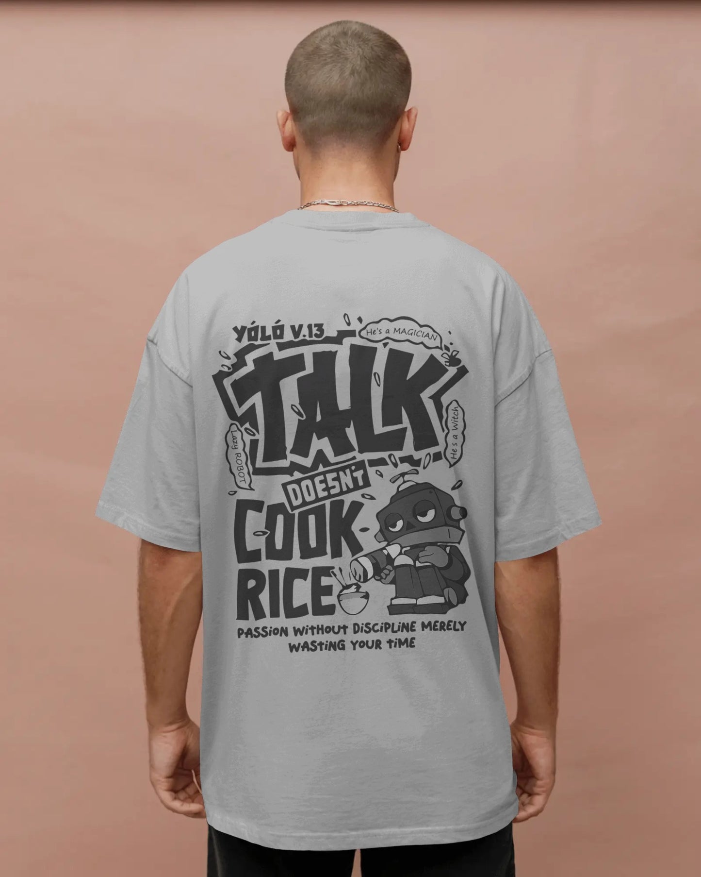 Talk Doesn’t Cook Rice" Oversized Streetwear Tee – Front & Back Print Edition