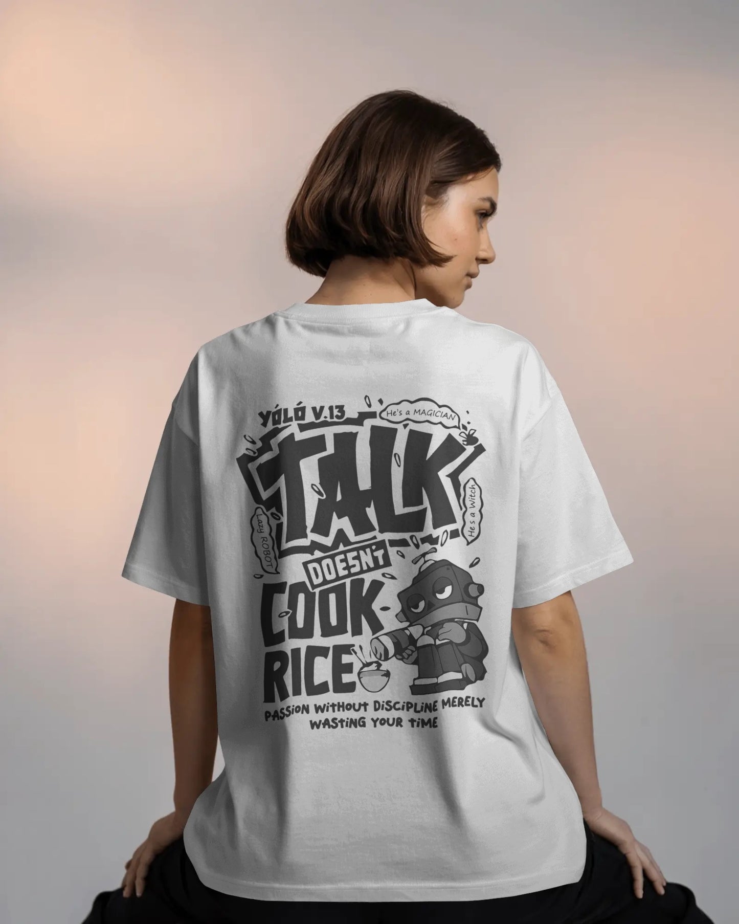 Talk Doesn’t Cook Rice" Oversized Streetwear Tee – Front & Back Print Edition